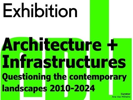Architecture + Infrastructures. Questioning the contemporary landscapes 2010-2024