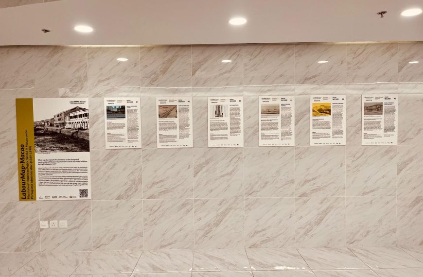 Exhibition – Colonial and Post-Colonial Landscapes: Macau, Architecture and Labour
