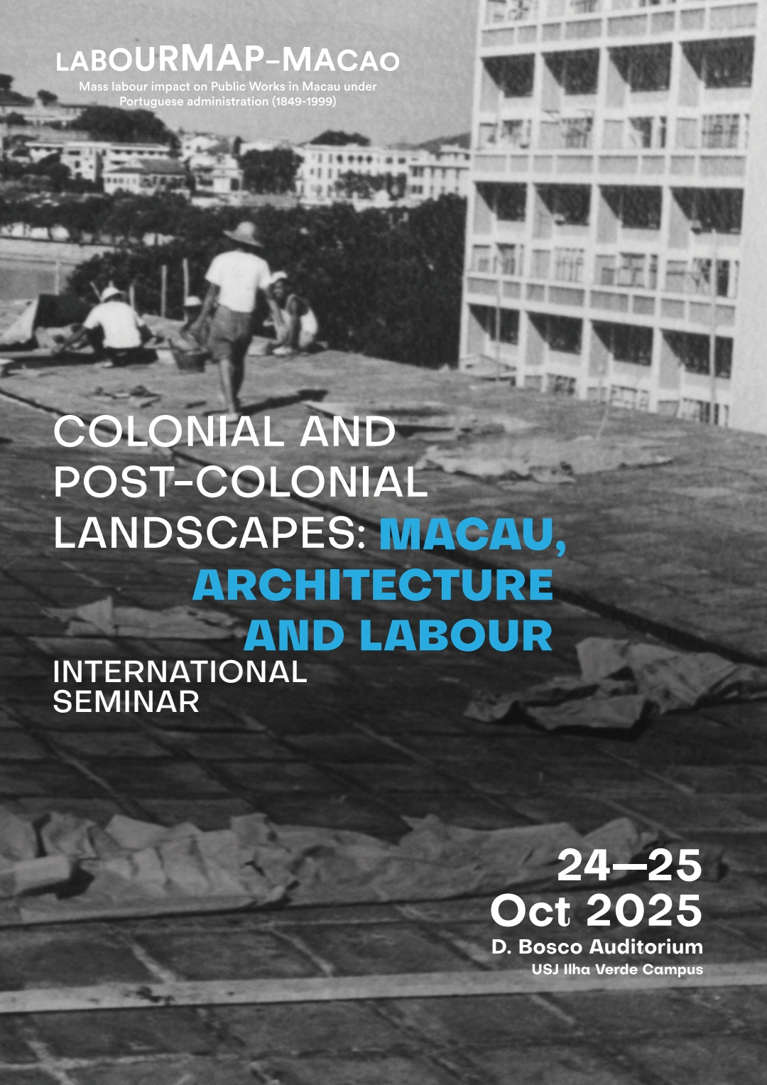 International Seminar – Colonial and Post-Colonial Landscapes: Macau, Architecture and Labour